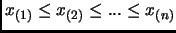 $x_{(1)} \leq x_{(2)}\leq...\leq x_{(n)}$