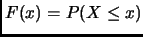 $F(x)=P(X \leq x)$